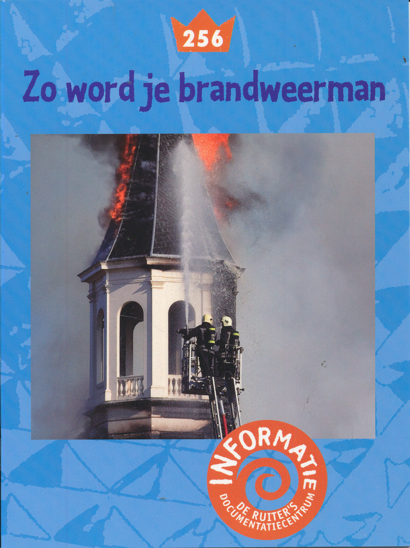 De Ruiter's informatie 256 Zo word je brandweerman