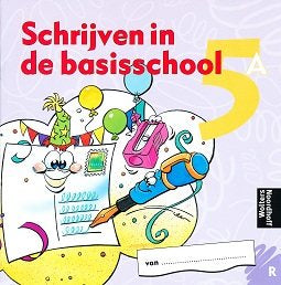 Schrijven in de basisschool (2) Schrijfschrift 5A rechtshandig