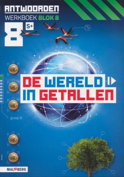 De wereld in Getallen versie 5 Antwoorden Blok 8 groep 8 S plus