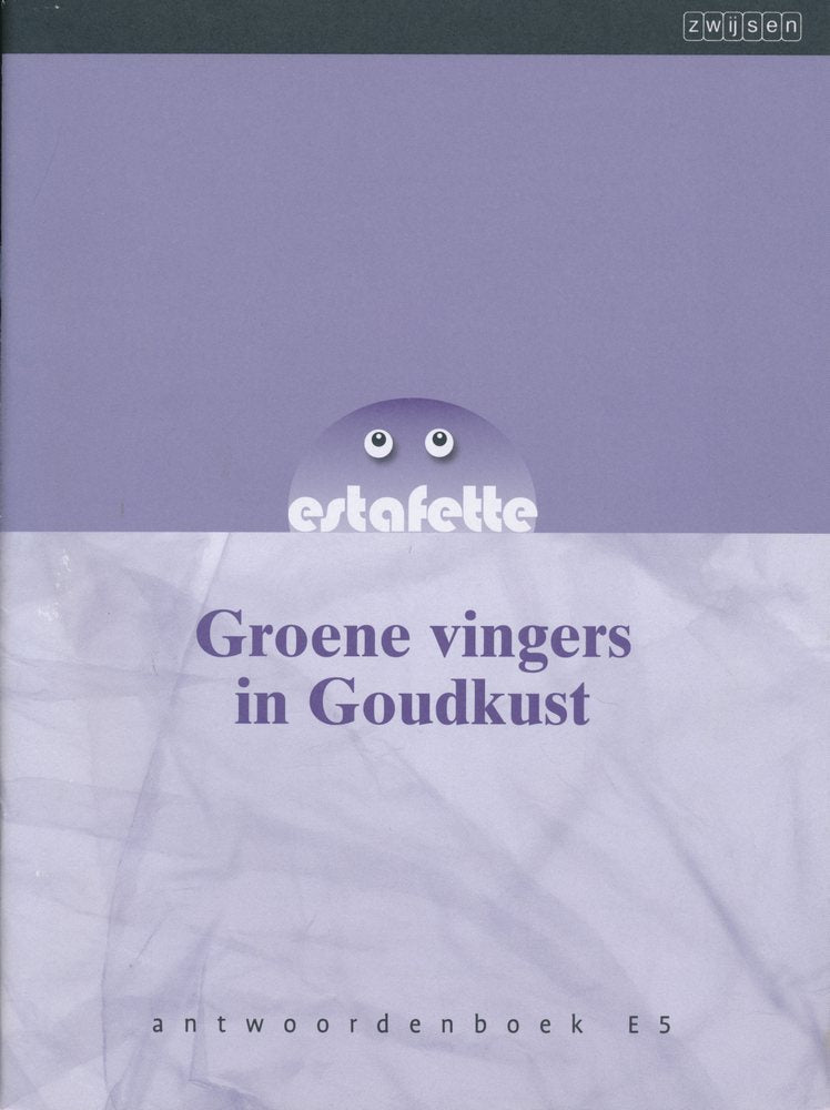 Estafette nieuw antwoordenboek E5. Groene vingers in Goudkust