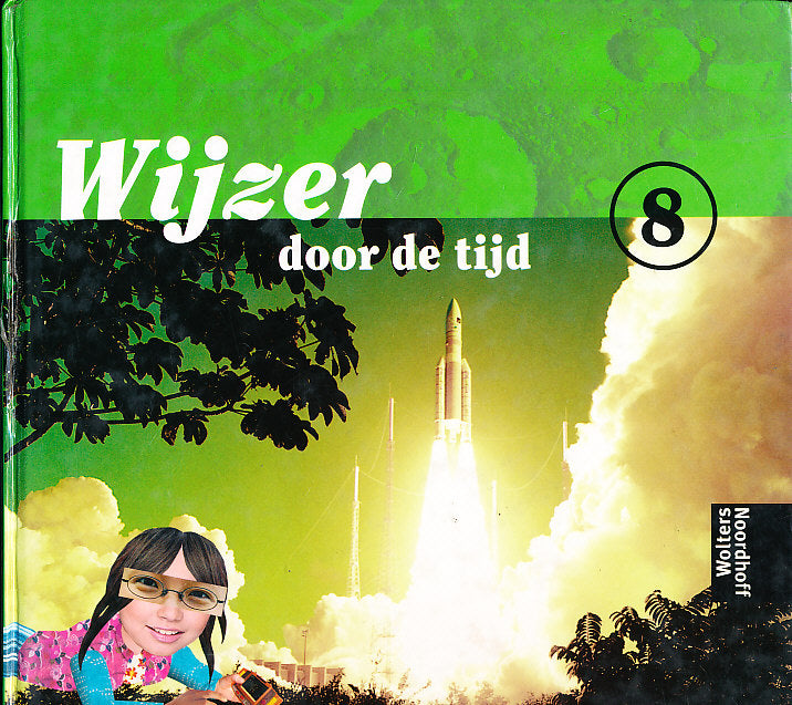 Wijzer door de Tijd versie 2 leerlingenboek groep 8