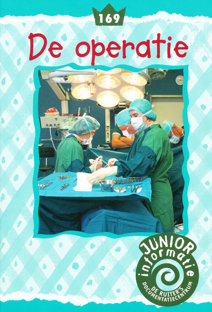 De Ruiter's Junior informatie 169 De operatie