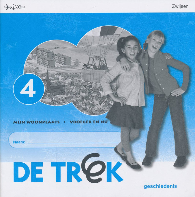 De Trek Werkboek Mijn woonplaats, vroeger en nu groep 4 (per stuk)