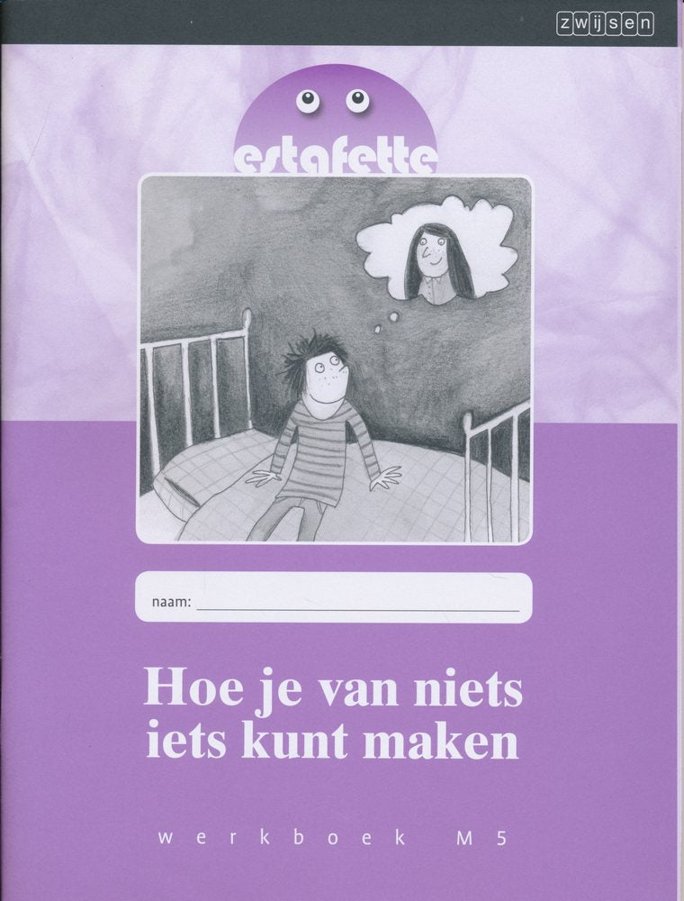 Estafette Nieuw werkboek M5 Hoe je van niets iets kunt maken (per stuk)