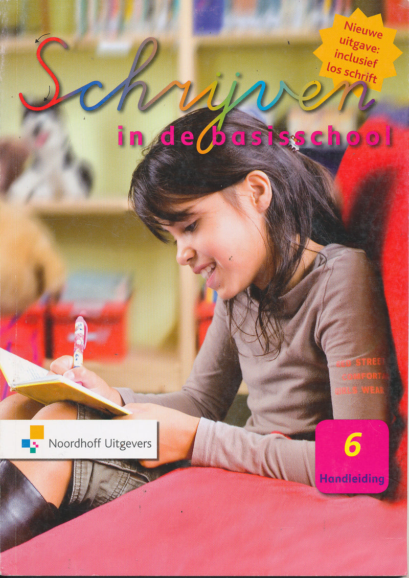 Schrijven in de Basisschool versie 3 Handleiding Nieuwe uitgave groep 6