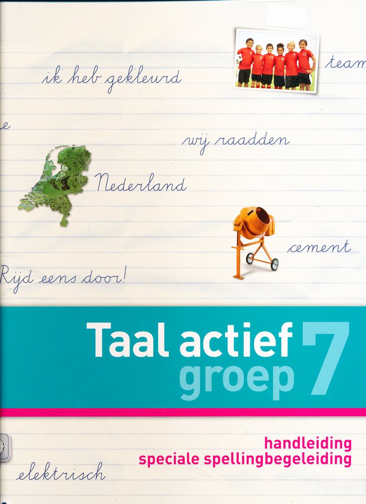 Taal Actief versie 4 Handleiding Speciale Spellingsbegeleiding groep 7