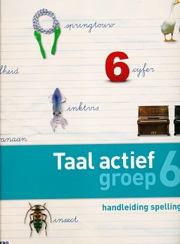 Taal Actief versie 4 Handleiding Spelling groep 6