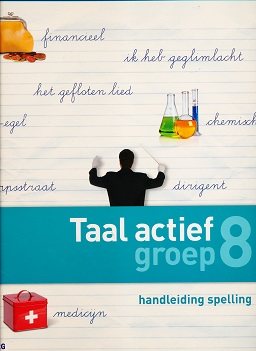 Taal Actief versie 4 Handleiding Spelling groep 8