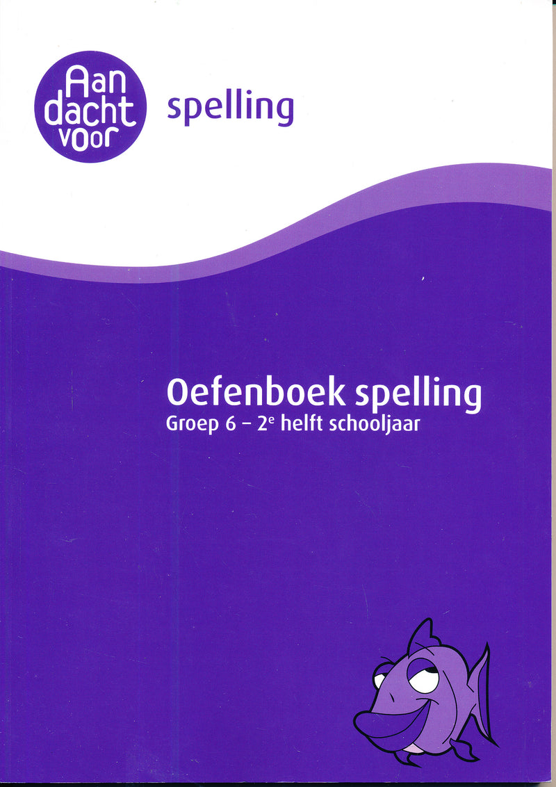 Aandacht voor Spelling oefenboek spelling groep 6, 2e helft schooljaar