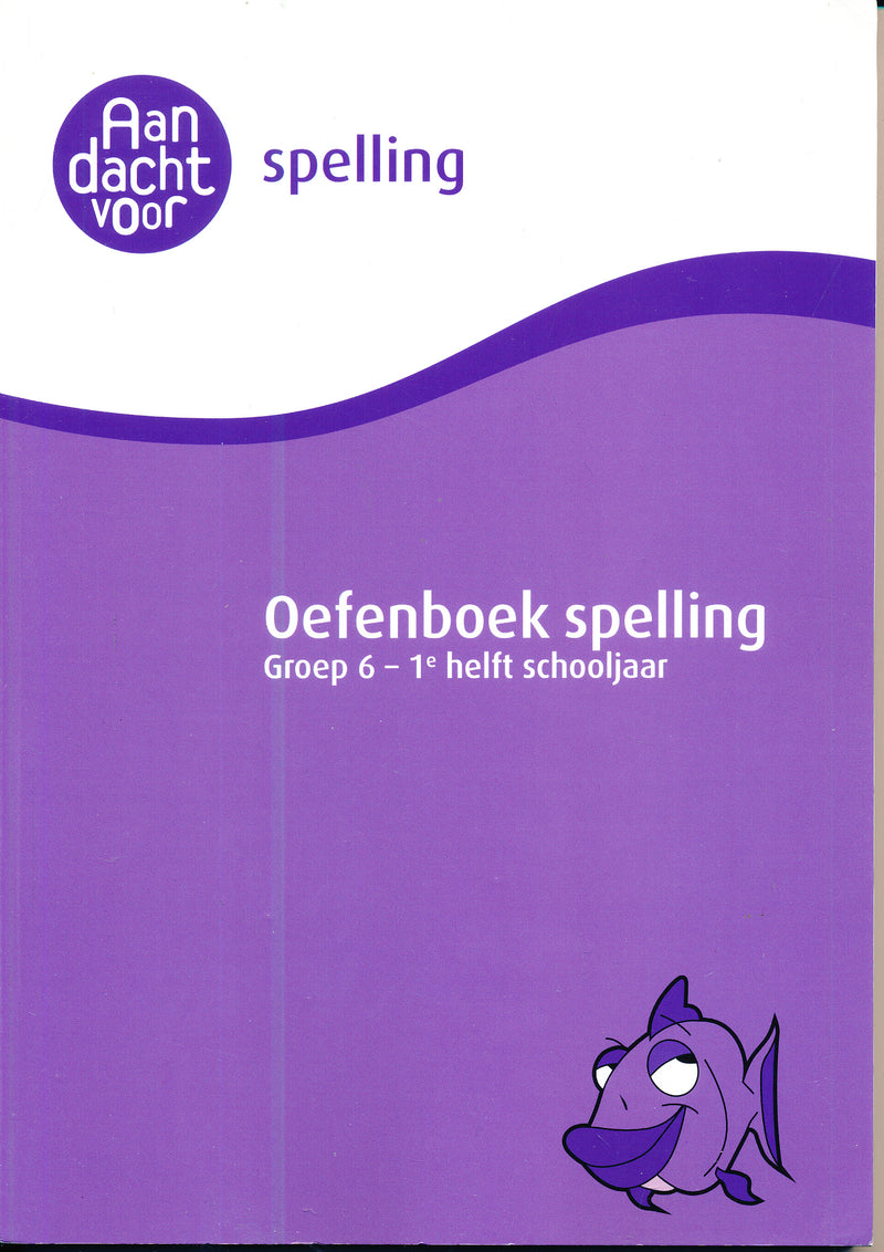 Aandacht voor Spelling oefenboek spelling groep 6, 1e helft schooljaar