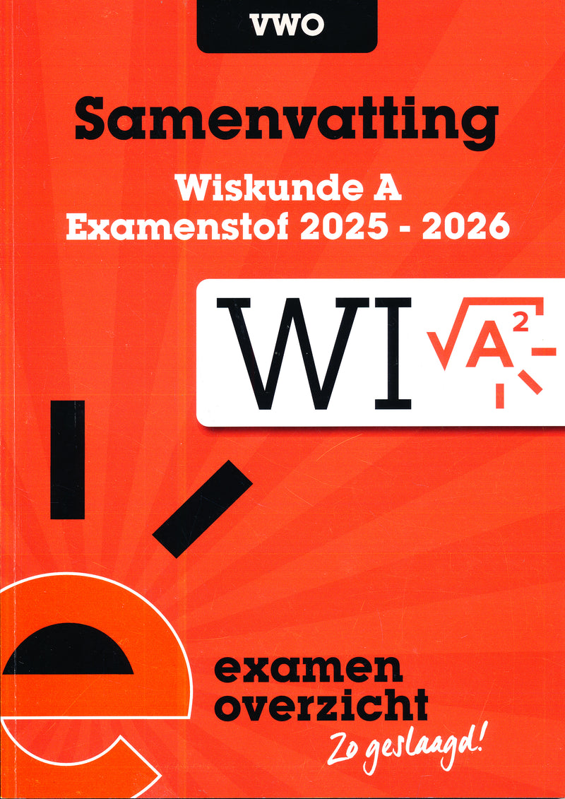 Samenvatting Examen-Overzicht VWO Wiskunde A 2025-2026 ISBN 9789464384505