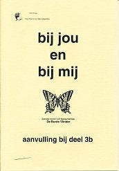 Bij jou en bij mij Aanvulling bij deel 3B (zie omschrijving)