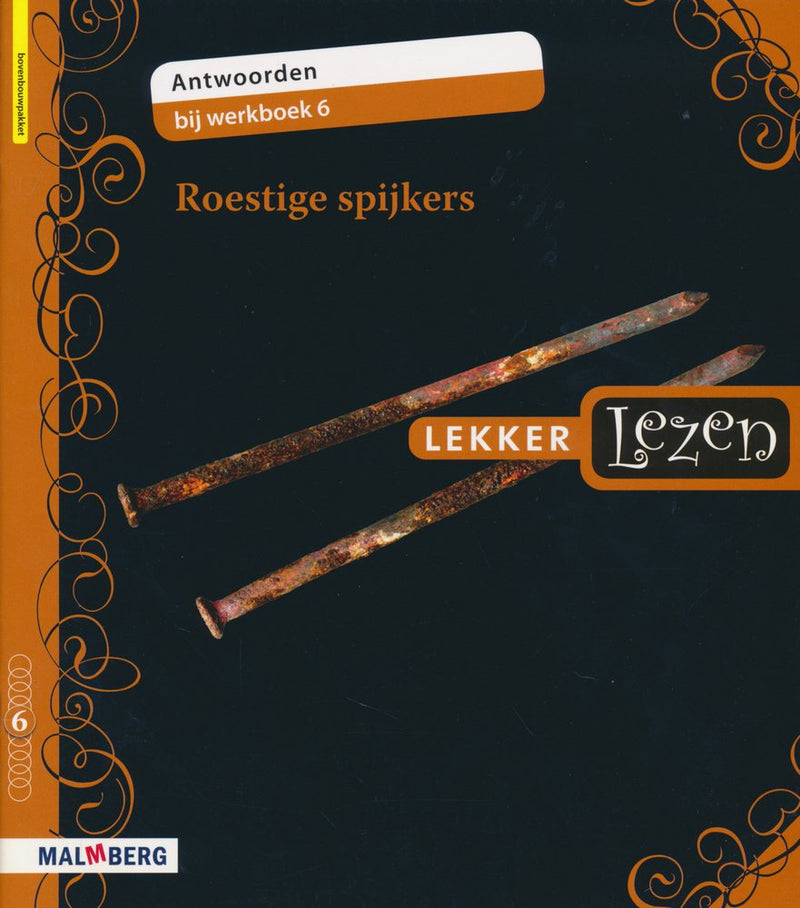 Lekker Lezen antwoorden werkboek 6 Roestige Spijkers