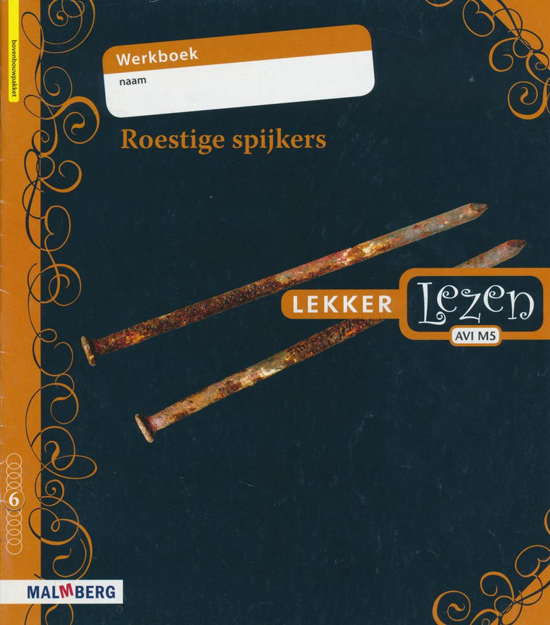 Lekker Lezen werkboek 6 Roestige Spijkers