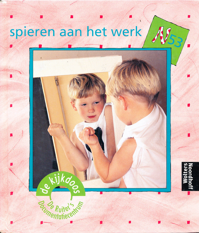 De Ruiter's Documentatiecentrum De Kijkdoos N53 Spieren aan het werk