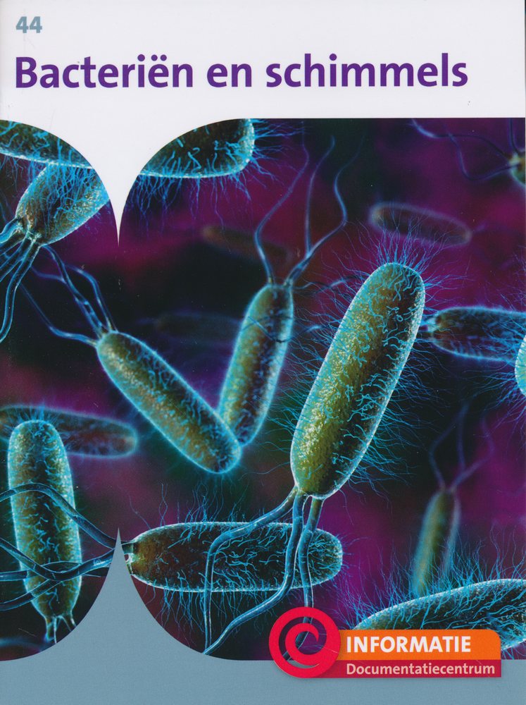Informatie Documentatiecentrum 44 Bacteriën en schimmels (compleet)