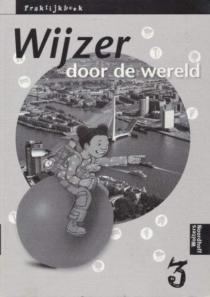 Wijzer door de Wereld versie 2 Praktijkboek groep 3
