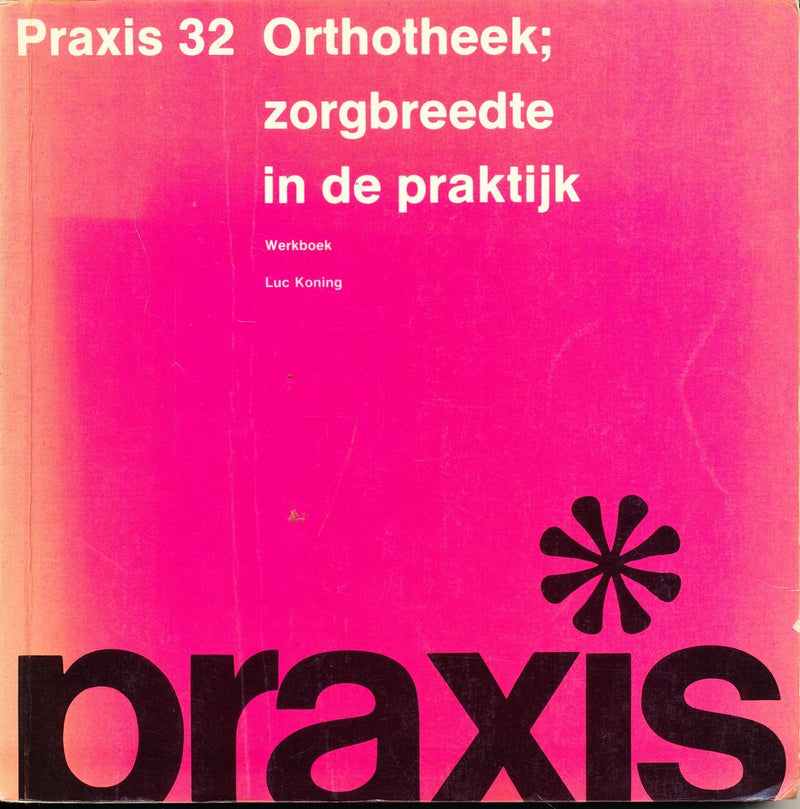 Praxis 32 Orthotheek; zorgbreedte in de praktijk werkboek