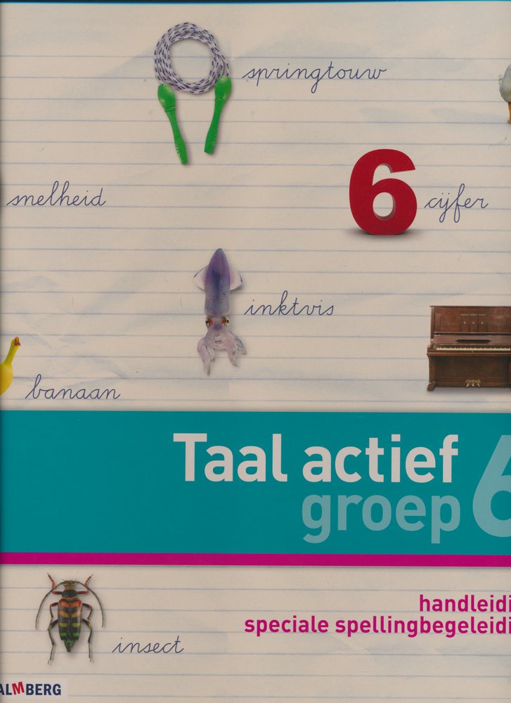 Taal Actief versie 4 Handleiding Speciale Spellingsbegeleiding groep 6