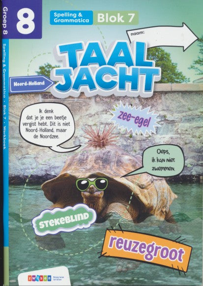 Taaljacht Werkboek Spelling en Grammatica blok 7 en 8 groep 8