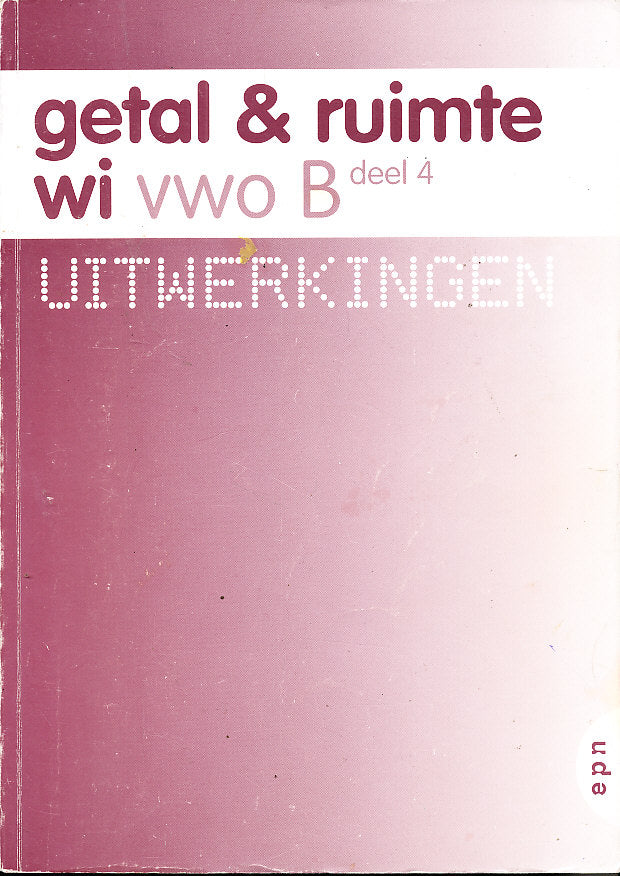 Getal en Ruimte B VWO deel 4 Uitwerkingen