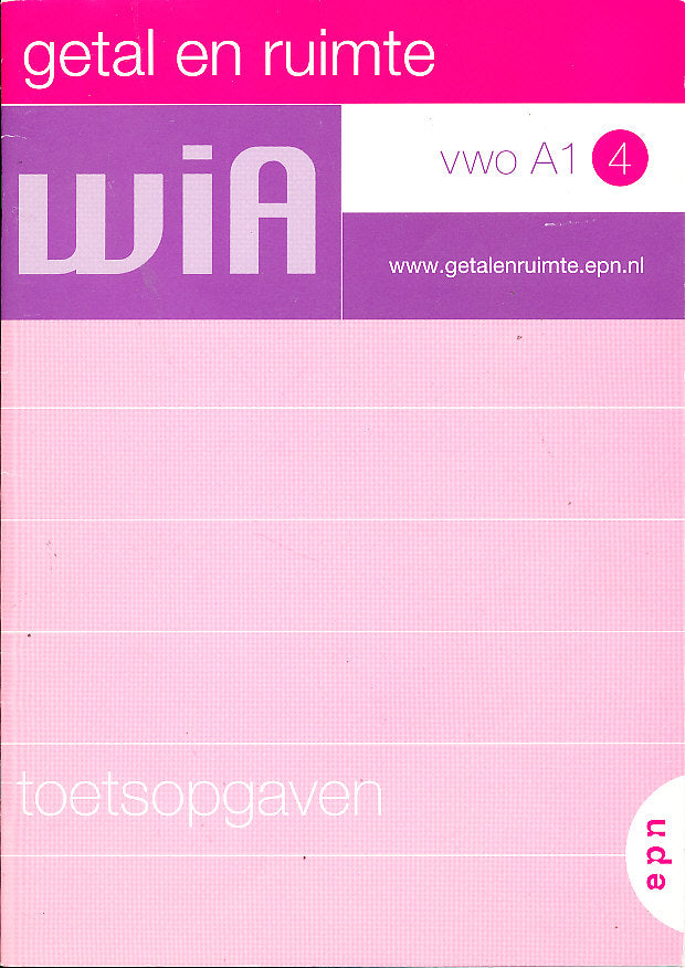 Getal en Ruimte A1 VWO deel 4 Toetsopgaven