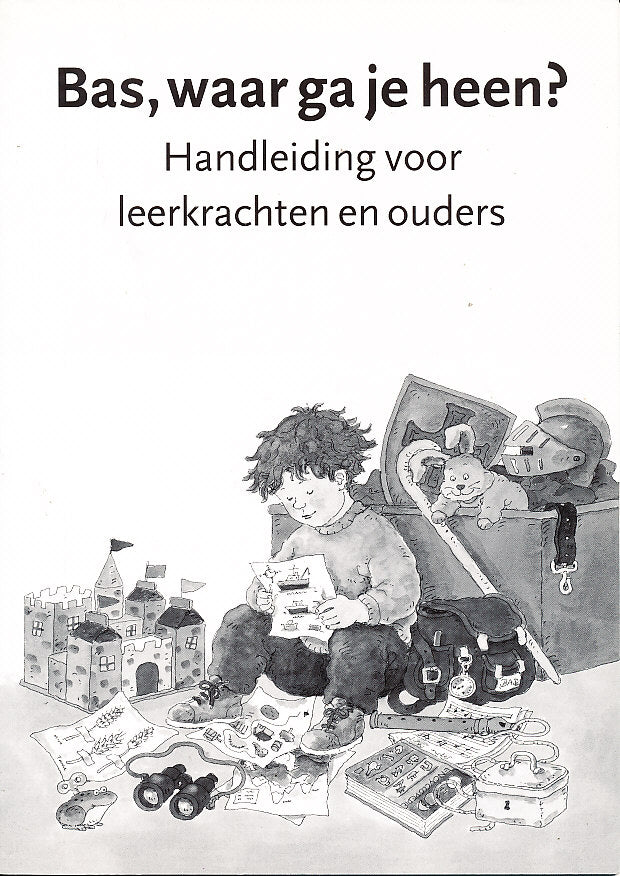 Bas, waar ga je heen?  Handleiding voor leerkrachten en ouders