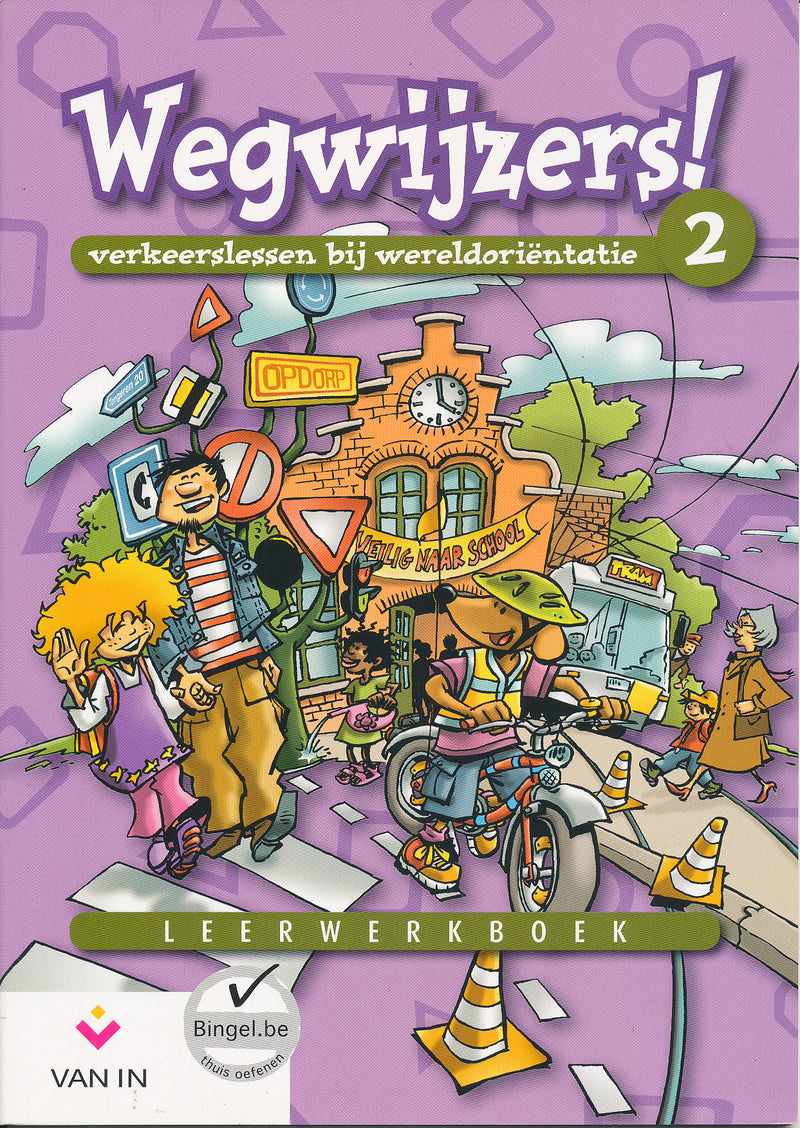 Wegwijzers! 2 Verkeerslessen bij wereldoriëntatie Leerwerkboek