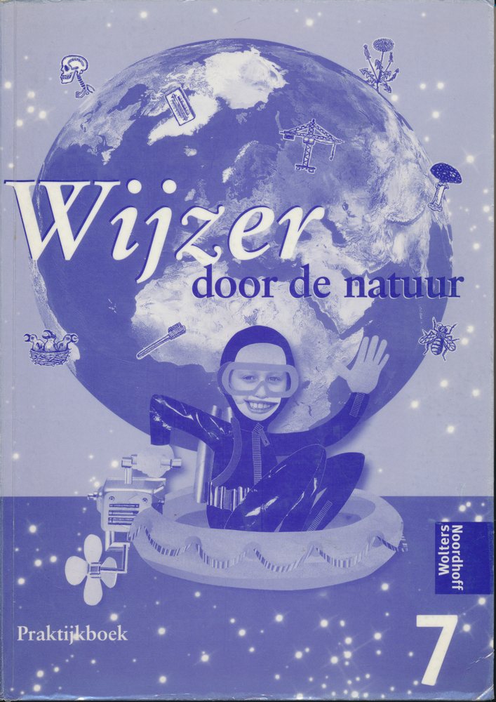 Wijzer door de natuur versie 1 Praktijkboek groep 7
