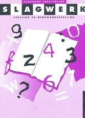 Slagwerk Spelling en Werkwoordspelling Algemene Toelichting