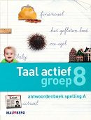 Taal Actief versie 4 Antwoordenboek Spelling 8A