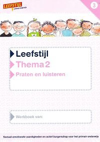 Leefstijl versie 2 Werkboek Thema 2 Praten en luisteren groep 3