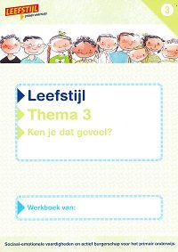 Leefstijl Versie 2 Werkboek Thema 3 Ken je dat gevoel? groep 3