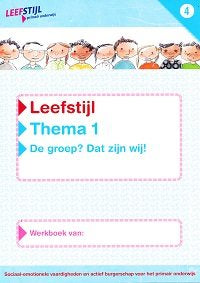 Leefstijl Versie Werkboek Thema 1 De groep? dat zijn wij! Groep 4