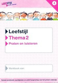 Leefstijl Versie 2 Werkboek Thema 2 Praten en Luisteren Groep 4