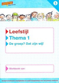 Leefstijl Versie 2 Werkboek Thema 1 De groep? dat zijn wij! Groep 5