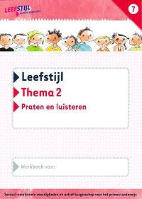 Leefstijl Versie 2 Werkboek Thema 2 Praten en Luisteren Groep 7