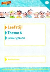 Leefstijl Versie 2 Werkboek Thema 6 Lekker gezond Groep 7