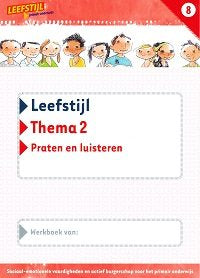Leefstijl Versie 2 Werkboek Thema 2 Praten en Luisteren Groep 8
