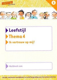 Leefstijl Versie 2 Werkboek Thema 4 Ik vertrouw op mij Groep 8