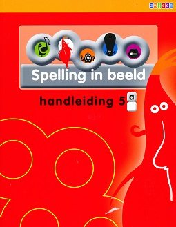 Spelling in Beeld versie 2 Handleiding 5A