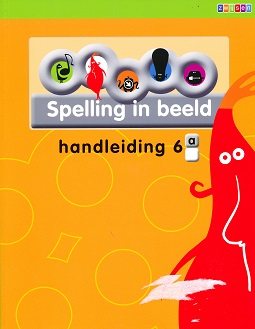 Spelling in Beeld versie 2 Handleiding 6A
