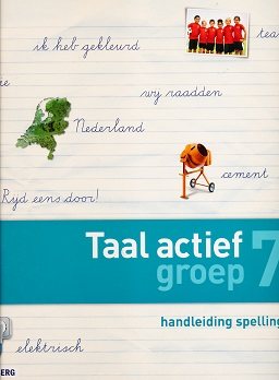 Taal Actief versie 4 Handleiding Spelling groep 7