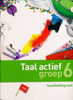 Taal Actief versie 4 Handleiding Taal groep 6