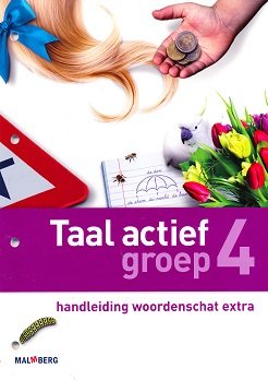 Taal Actief versie 4 Handleiding Woordenschat extra groep 4