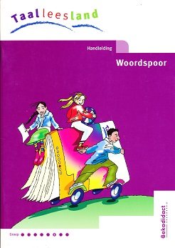 Taalleesland versie 2 Handleiding Woordspoor groep 6