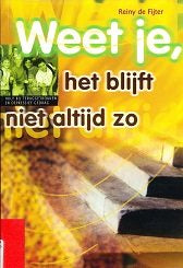 Weet je, het blijft niet altijd zo