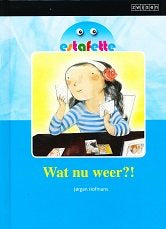 Estafette Nieuw Leesboek E6 Wat nu weer?!