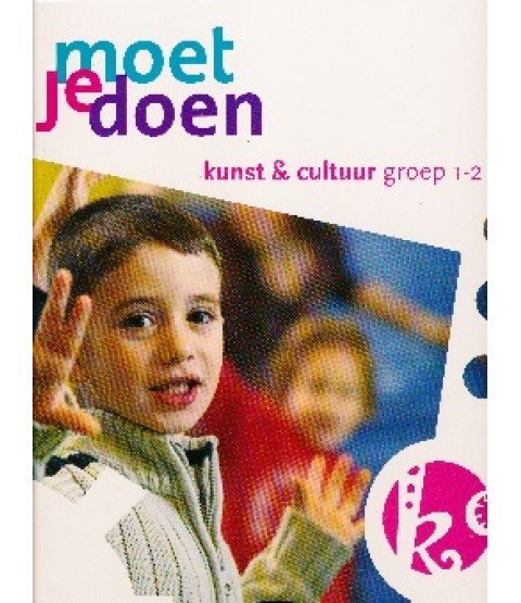 Moet je doen versie 2 Kunst en Cultuur groep 1 t/m 8 compleet