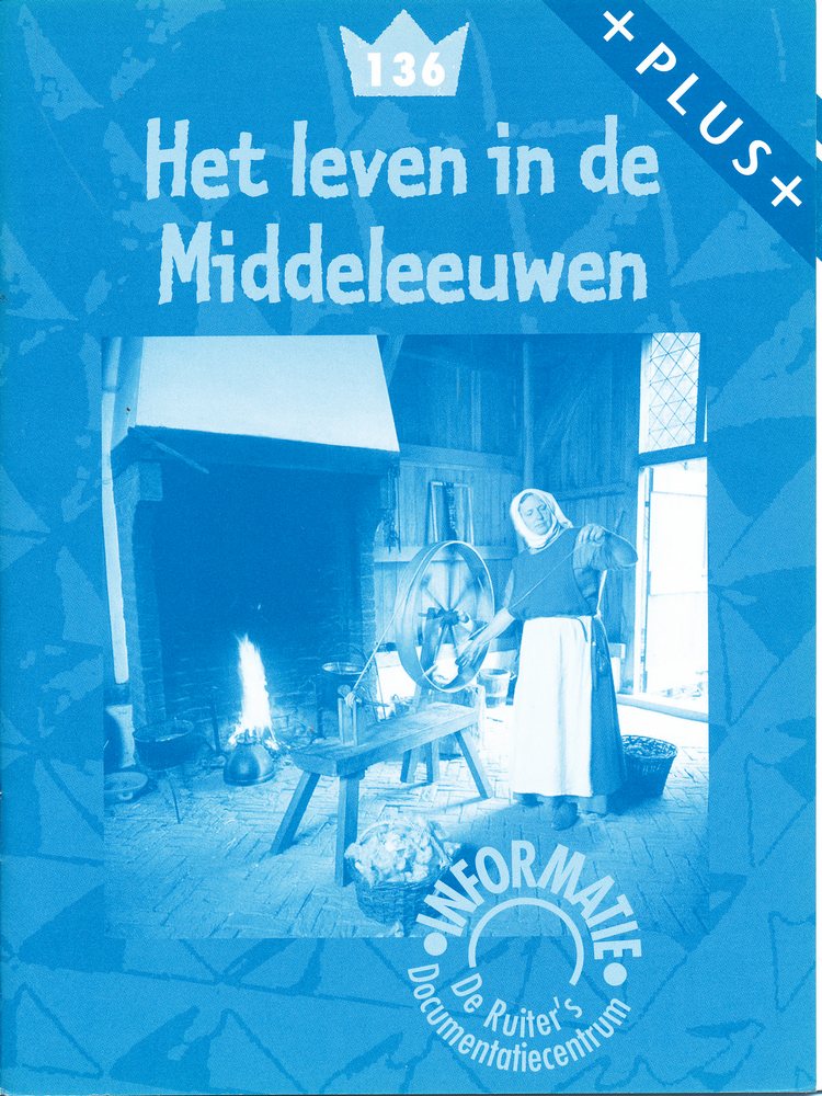 De Ruiter's Informatie Plus: 136 Het leven in de Middeleeuwen